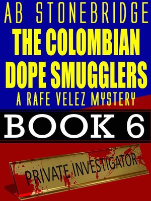 cover image of The Colombian Dope Smugglers — Rafe Velez Mystery 6